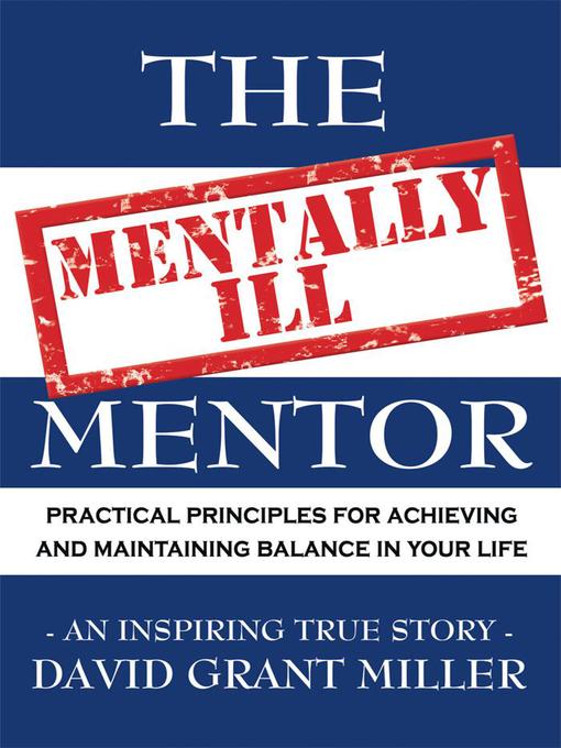 Title details for The Mentally Ill Mentor by David Grant Miller - Available